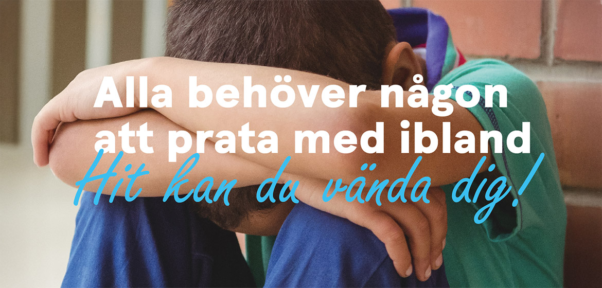 Alla behöver någon att prata med ibland. Hit kan du vända dig!