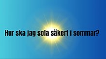 Sol på blå himmel med texten sola säkert