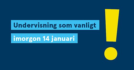 blå bakgrund med text Undervisning som vanligt imorgon torsdag 14 januari