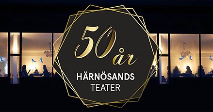 Härnösands teater 50 år!